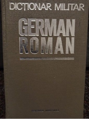 Traian Sava - Dictionar militar german - roman - 1982 - Cartonata