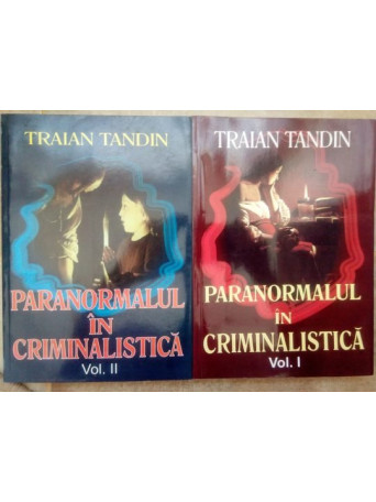 Paranormalul in criminalistica, 2 vol.