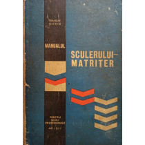 Manualul sculerului-matriter pentru scoli profesionale an I si II