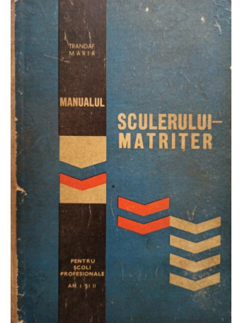 Manualul sculerului-matriter pentru scoli profesionale an I si II