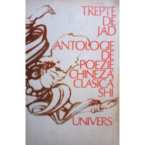 Trepte de jad - Antologie de poezie chineza clasica Shi