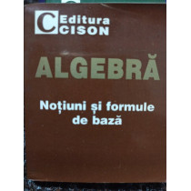 Algebra - Notiuni si formule de baza