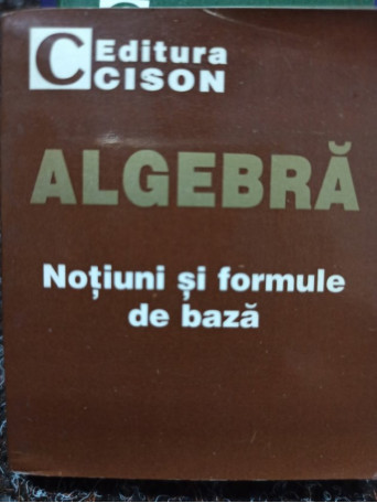 Algebra - Notiuni si formule de baza