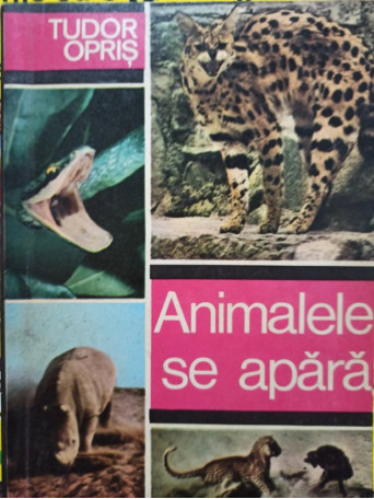 Tudor Opris - Animalele se apara - 1975 - Brosata