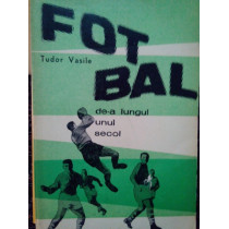 Fotbal de-a lungul unui secol