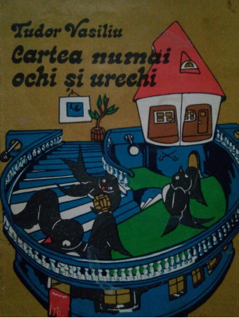 Cartea numai ochi si urechi