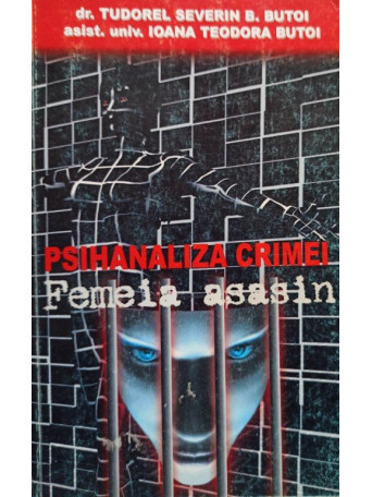 Tudorel Severin B. Butoi - Psihanaliza crimei - 2001 - Brosata