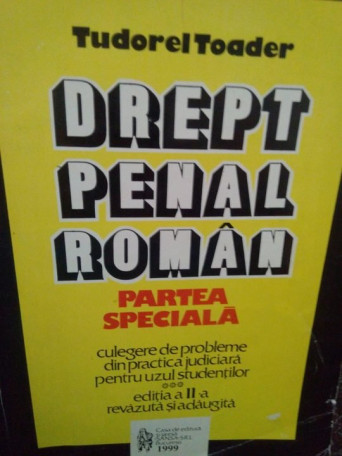 Tudorel Toader - Drept penal roman. Partea speciala - 1999 - Brosata