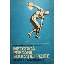 Metodica predarii educatiei fizice in scolile profesionale