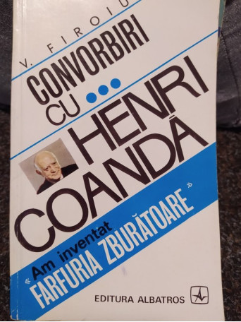 Convorbiri cu Henri Coanda