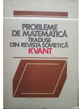 V. Radu - Probleme de matematica traduse din revista sovietica Kvant - 1983 - Cartonata