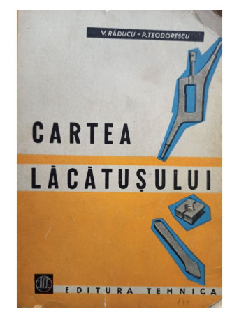 V. Raducu - Cartea lacatusului - 1961 - Brosata