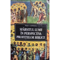 Sfarsitul lumii in perspectiva profetiilor biblice