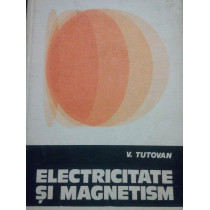 Electricitate si magnetism