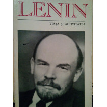 Lenin. Viata si activitatea