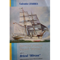 Istoricul Navelor Scoala Mircea, vol. 1 - Bricul Mircea