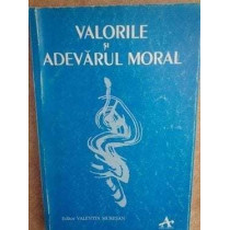 Valorile si adevarul moral