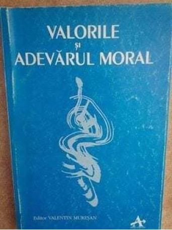 Valorile si adevarul moral