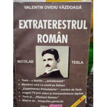 Valentin Ovidiu Vazdoaga - Extraterestrul roman