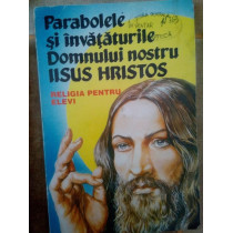 Parabolele si invataturile Domnului nostru Iisus Hristos