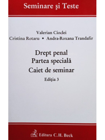 Valerian Cioclei - Drept penal - Partea speciala - Caiet de seminar, editia 3 - 2018 - brosata