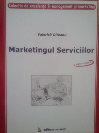 Valerica Olteanu - Marketingul Serviciilor - 2005 - Brosata