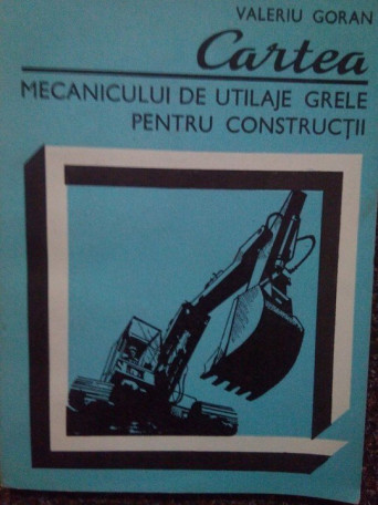 Cartea mecanicului de utilaje grele pentru constructii