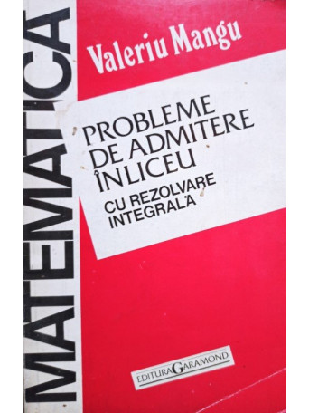 Matematica - Probleme de admitere in liceu cu rezolvare integrala