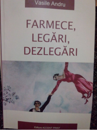 Farmece, legari, dezlegari