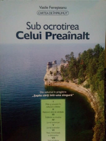 Vasile Feresteanu - Sub ocrotirea Celui Preainalt - 2006 - Brosata