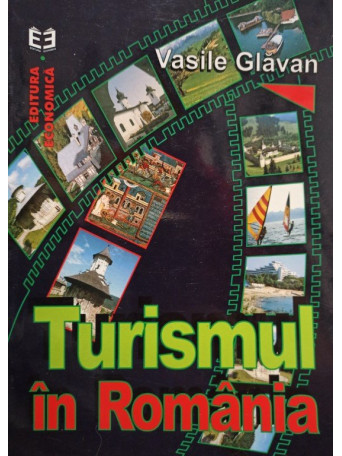 Vasile Glavan - Turismul in Romania - 2000 - Brosata