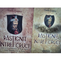 Rastignit intre cruci, 2 vol.