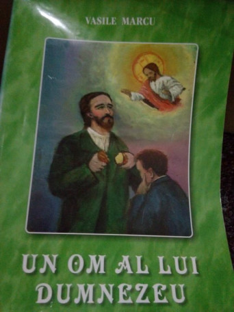 Vasile Marcu - Un om al lui Dumnezeu - 2006 - Brosata