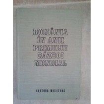 Romania in anii Primului Razboi Mondial