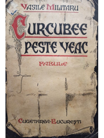 Curcubee peste veac, vol. III