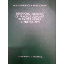 Repertoriu alfabetic de practica judiciara in materie penala pe anii 1969-1975