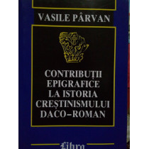 Contributii epigrafice la istoria crestinismului DacoRoman