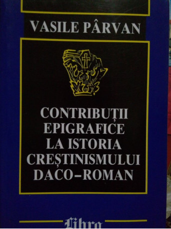 Contributii epigrafice la istoria crestinismului DacoRoman