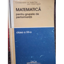 Matematica pentru grupele de performanta, clasa a XIIa