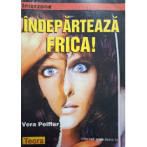 Indeparteaza frica!