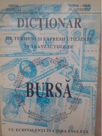 Vergil Popescu - Dictionar de termeni si expresii utilizate in tranzactiile de bursa - 1994 - Brosata