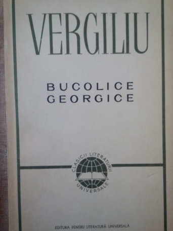 Vergiliu - Bucolice Georgice - 1967 - Brosata