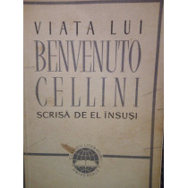 Viata lui Benvenuto Cellini scrisa de el insusi