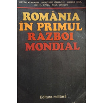 Romania in Primul Razboi Mondial (semnata)