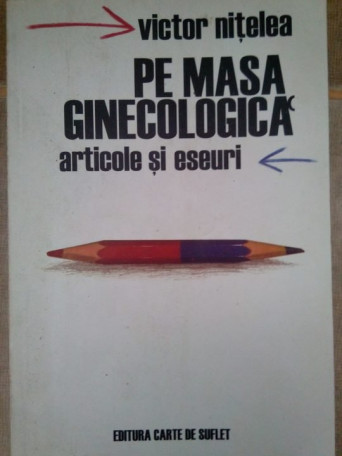 Pe masa ginecologica, articole si eseuri