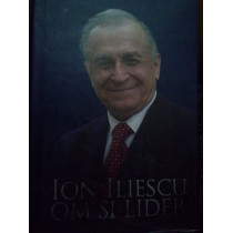 Ion Iliescu, om si lider