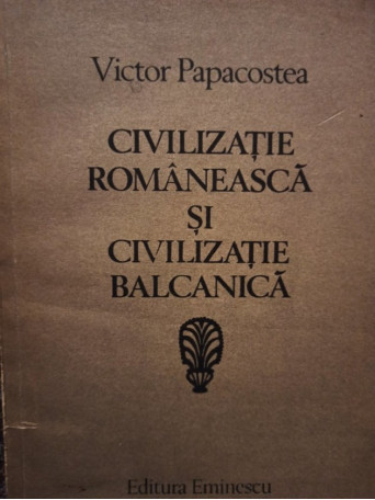 Civilizatie romaneasca si civilizatie balcanica