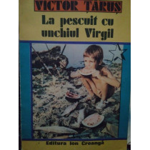 La pescuit cu unchiul Virgil