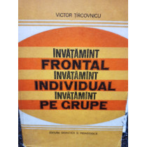 Invatamant frontal, invatamant individual, invatamant pe grupe