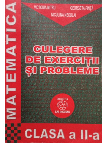 Matematica - Culegere de exercitii si probleme clasa a IIa